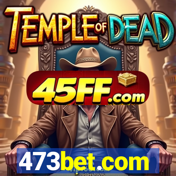 473bet.com