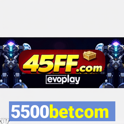 5500betcom