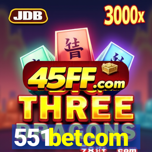 551betcom