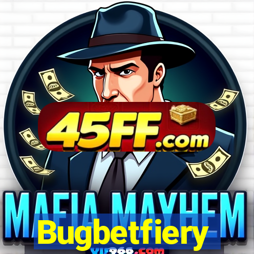 Bugbetfiery