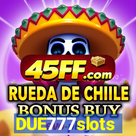 DUE777slots