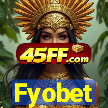 Fyobet