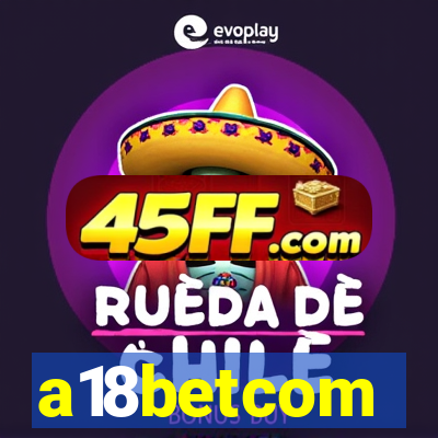 a18betcom