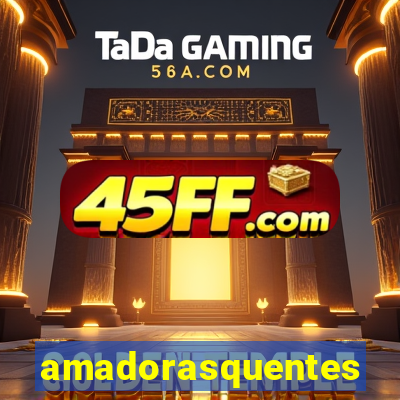 amadorasquentes