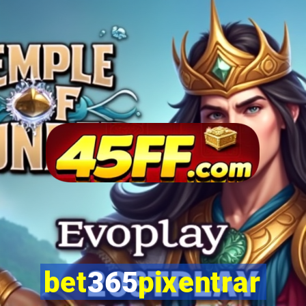 bet365pixentrar