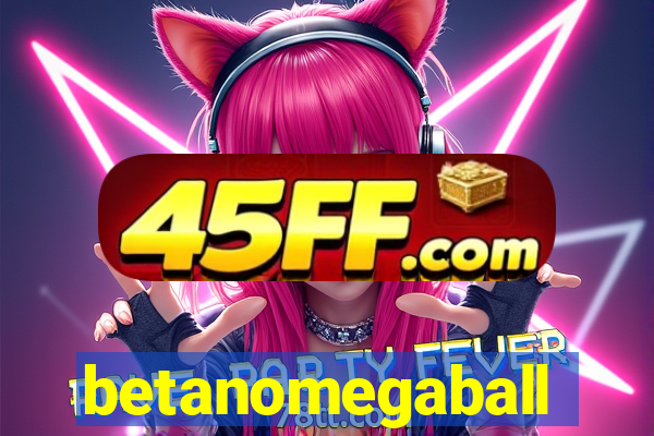 betanomegaball