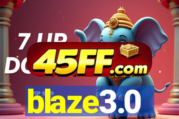 blaze3.0