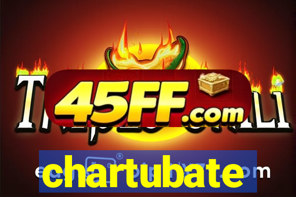 chartubate