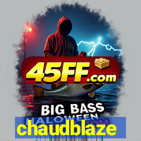 chaudblaze