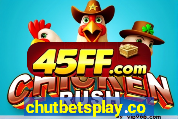 chutbetsplay.com