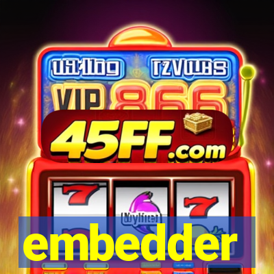 embedder