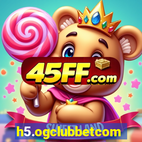 h5.ogclubbetcom