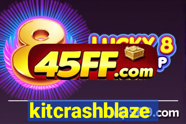 kitcrashblaze
