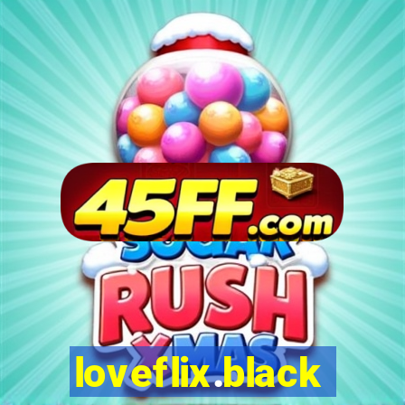loveflix.black