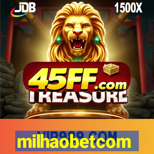 milhaobetcom