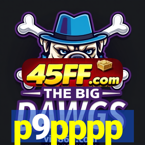 p9pppp