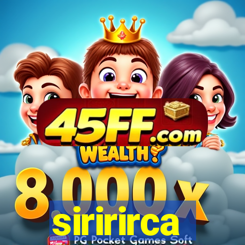 siririrca